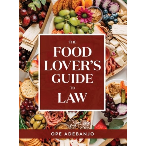(영문도서) The Food Lover''s Guide to Law Hardcover, Entrope Publishing, English, 9798988553205
