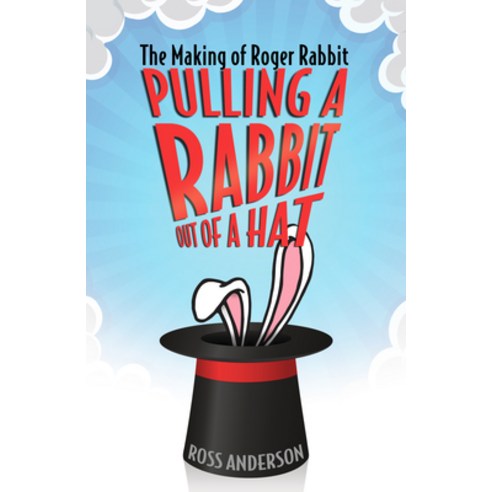 (영문도서) Pulling a Rabbit Out of a Hat: The Making of Roger Rabbit Paperback, University Press of Mississ..., English, 9781496822338