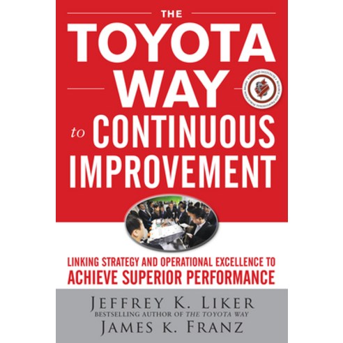 (영문도서) The Toyota Way to Continuous Improvement: Linking Strategy and Operational Excellence to Achi... Hardcover, McGraw-Hill Education, English, 9780071477468