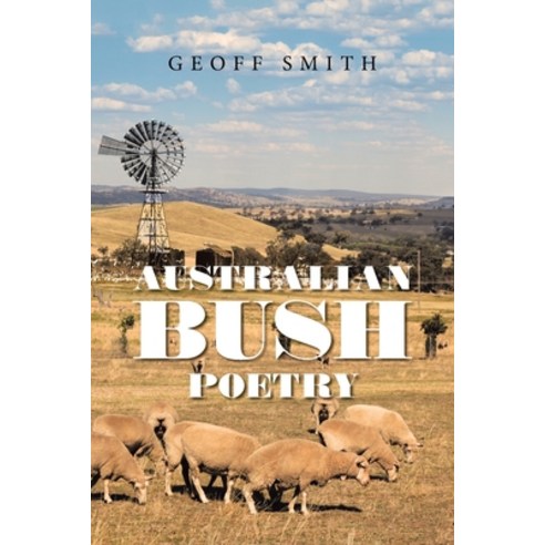 (영문도서) Australian Bush Poetry Paperback, Xlibris Au, English, 9781984508447