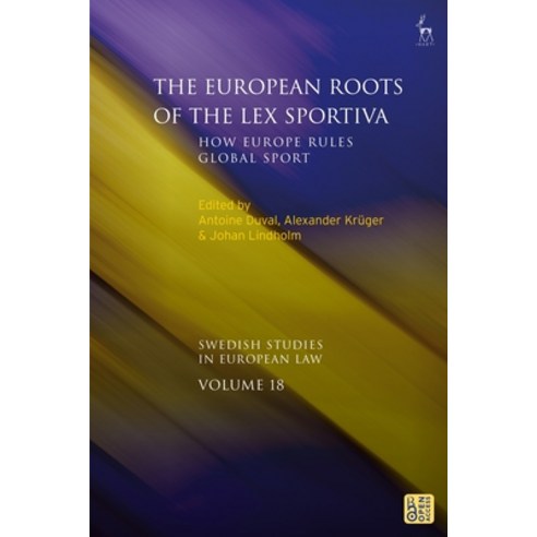 (영문도서) The European Roots of the Lex Sportiva: How Europe Rules Global Sport Hardcover, Hart Publishing, English, 9781509971442