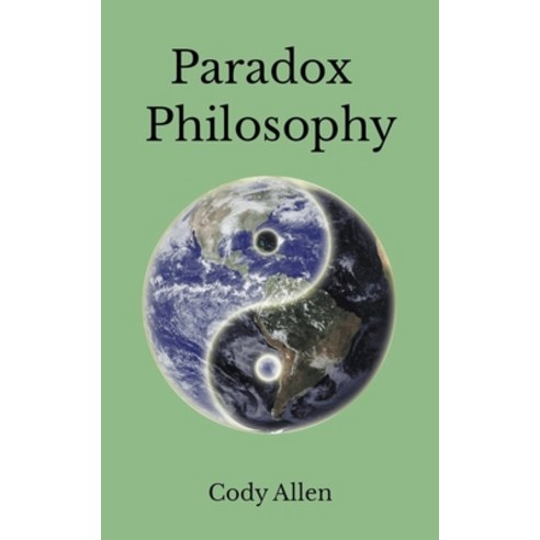 (영문도서) Paradox Philosophy Paperback, Cody Allen, English, 9798224320738