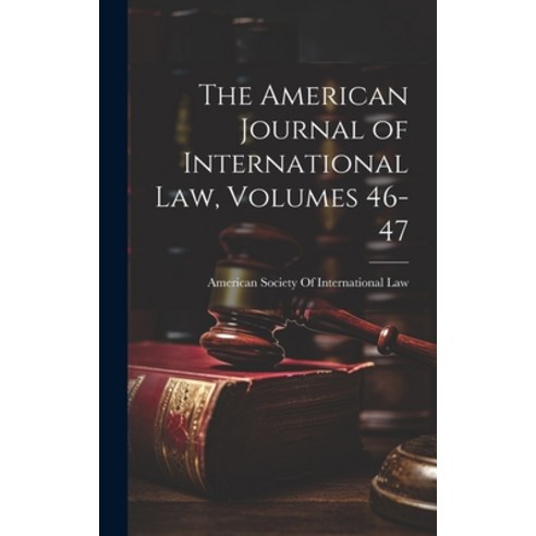 (영문도서) The American Journal of International Law Volumes 46-47 Hardcover, Legare Street Press, English, 9781019974919