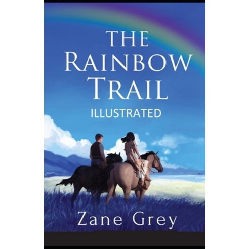 The Rainbow Trail Illustrated Paperback, Independently Published, English, 9798589965353