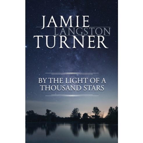 (영문도서) By the Light of a Thousand Stars Paperback, Jamie Langston Turner, English, 9798985455724