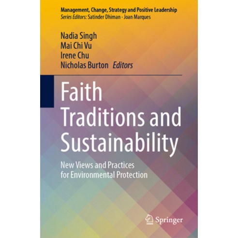 (영문도서) Faith Traditions and Sustainability: New Views and Practices for Environmental Protection Hardcover, Springer, English, 9783031412448
