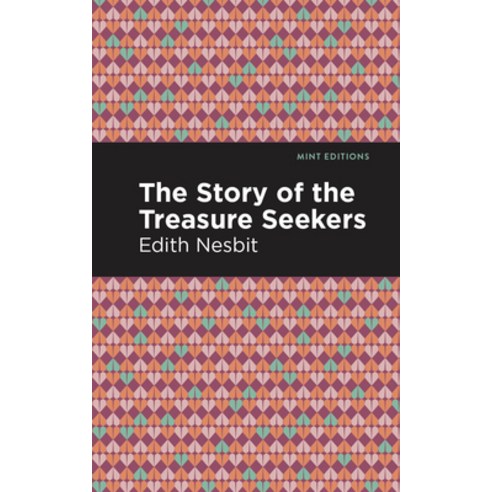 The Story of the Treasure Seekers Paperback, Mint Editions, English, 9781513269733
