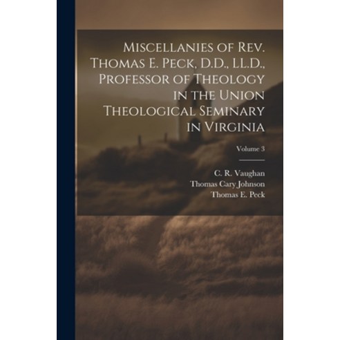 (영문도서) Miscellanies of Rev. Thomas E. Peck D.D. LL.D. Professor of Theology in the Union Theologi... Paperback, Legare Street Press, English, 9781021803726
