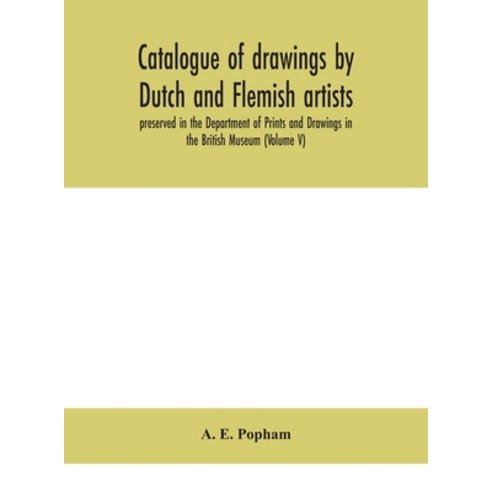(영문도서) Catalogue of drawings by Dutch and Flemish artists preserved in the Department of Prints and... Hardcover, Alpha Edition, English, 9788194702832