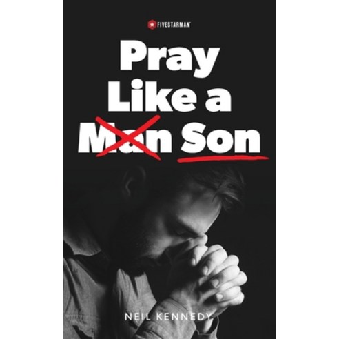 (영문도서) Pray Like a Son Paperback, Fivestarman, English, 9781087933443