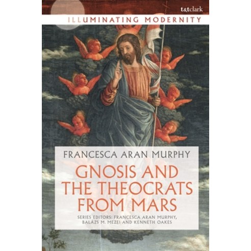 (영문도서) Gnosis and the Theocrats from Mars Paperback, T&T Clark, English, 9780567696984