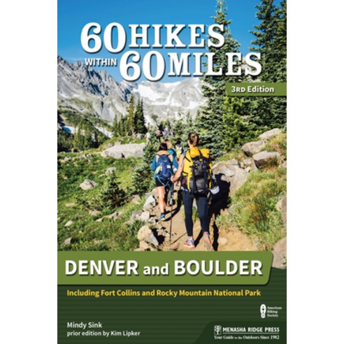 60 Hikes Within 60 Miles: Denver and Boulder: Including Fort Collins and Rocky Mountain National Park Hardcover, Menasha Ridge Press, English, 9781634043106