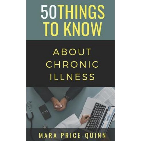 (영문도서) 50 Things to Know About Chronic Illness: 50 Things to Know Paperback, Independently Published, English, 9781723864773