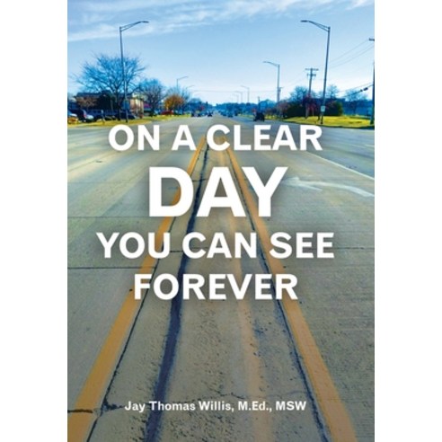 (영문도서) On a Clear Day You Can See Forever Hardcover, Xlibris Us, English, 9798369419281