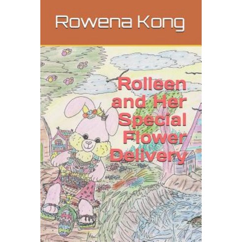 Rolleen and Her Special Flower Delivery Paperback, Independently Published, English, 9781080431908