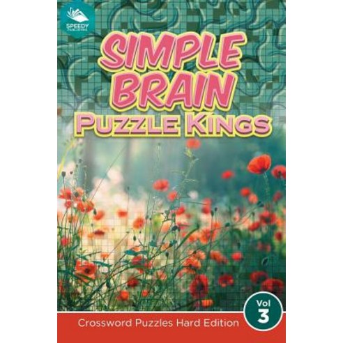 Simple Brain Puzzle Kings Vol 3: Crossword Puzzles Hard Edition Paperback, Speedy Publishing LLC, English, 9781682802953