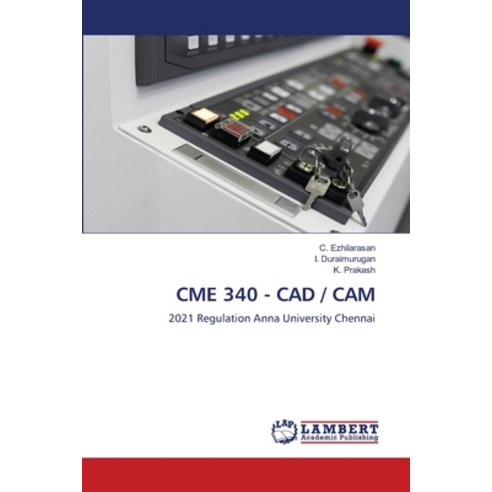 (영문도서) Cme 340 - CAD / CAM Paperback, LAP Lambert Academic Publis..., English, 9786207469444