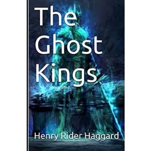 The Ghost Kings Illustrated Paperback, Independently Published, English, 9798719515892