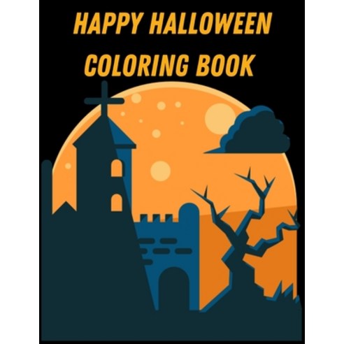 Happy Halloween Coloring Book: New and Expanded Edition 82 Unique Designs Jack-o-Lanterns Witches... Paperback, Independently Published, English, 9798694154000