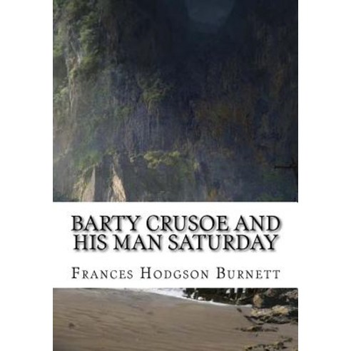 Barty Crusoe and His Man Saturday Paperback, Createspace Independent Publishing Platform