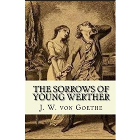 The Sorrows of Young Werther Illustrated Paperback, Independently Published, English, 9798746671622