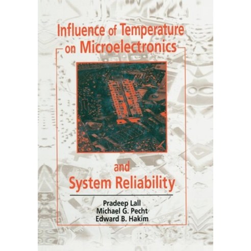 (영문도서) Influence of Temperature on Microelectronics and System Reliability: A Physics of Failure App... Paperback, CRC Press, English, 9780367400972