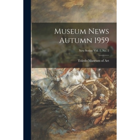 (영문도서) Museum News Autumn 1959; New Series: vol. 2 no. 2 Paperback, Hassell Street Press, English, 9781014966704