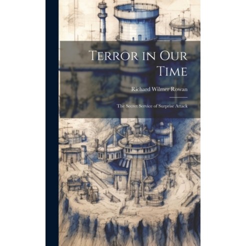 (영문도서) Terror in our Time; the Secret Service of Surprise Attack Hardcover, Legare Street Press, English, 9781020794131