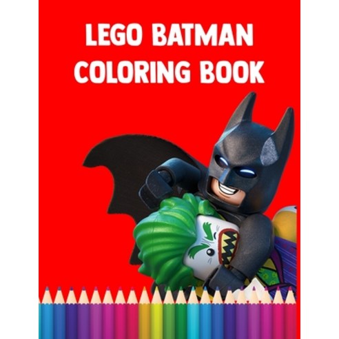 (영문도서) Lego Batman Coloring Book: Coloring Book for Kids and Adults (Perfect for Children Ages 4-12) Paperback, Independently Published