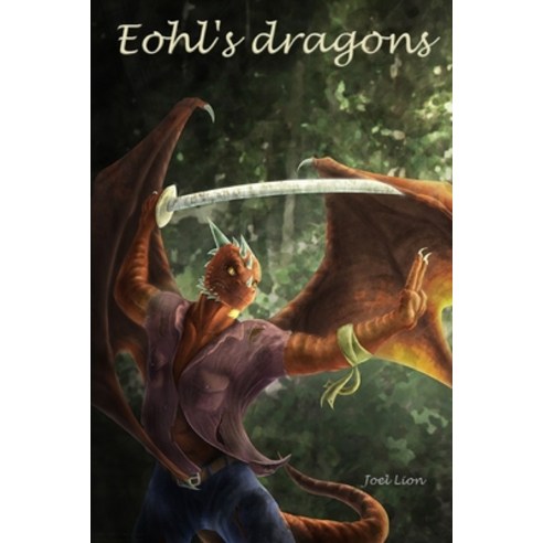(영문도서) Eohl''s dragons: Book one Paperback, Independently Published, English, 9798535315621