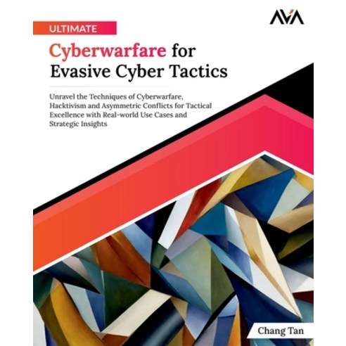 (영문도서) Ultimate Cyberwarfare for Evasive Cyber Tactics Paperback, Orange Education Pvt Ltd, English, 9788196890315