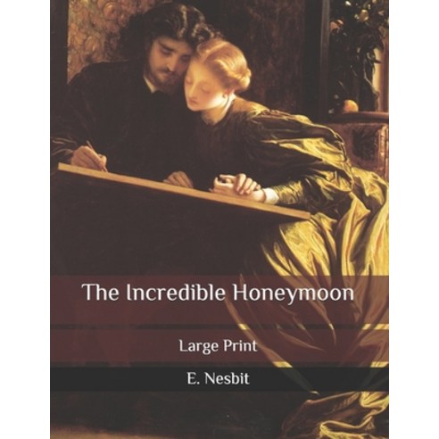 The Incredible Honeymoon: Large Print Paperback, Independently Published, English, 9798564471091