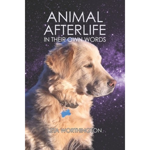 (영문도서) Animal Afterlife: In Their Own Words Paperback, Independently Published, English, 9781790227754