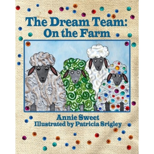 The Dream Team On the Farm: On the Farm Paperback, Wigglesworth Press, English, 9780988008175