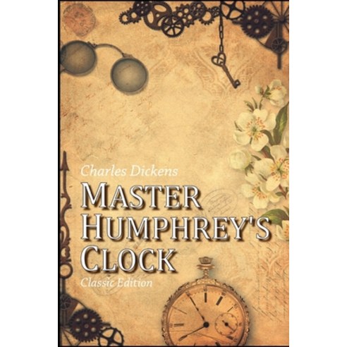 Master Humphrey''s Clock: with Original Illustrated and Table of Contents Paperback, Independently Published, English, 9798740208473