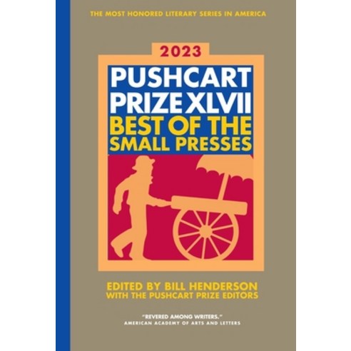 (영문도서) The Pushcart Prize XLVII: Best of the Small Presses 2022 Edition Paperback, Pushcart Press, English, 9780960097791