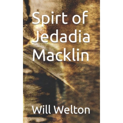(영문도서) Spirt of Jedadia Macklin Paperback, Independently Published, English, 9798753180391