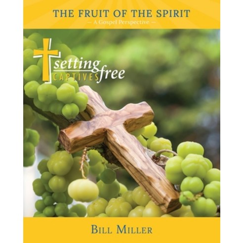 (영문도서) The Fruit of the Spirit: A Gospel Perspective Paperback, Setting Captives Free Publi..., English, 9781733760997