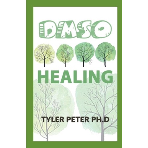 (영문도서) Dsmo Healing: The Ultimate Guide to Safe and Natural Treatments for Managing Pain Inflammati... Paperback, Independently Published, English, 9798507922406