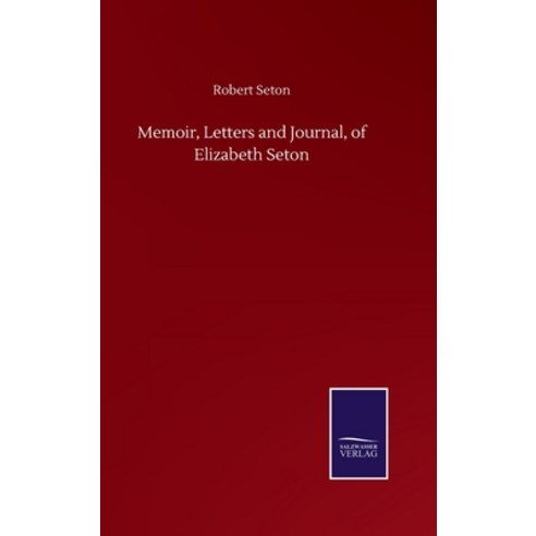 Memoir Letters and Journal of Elizabeth Seton Hardcover, Salzwasser-Verlag Gmbh