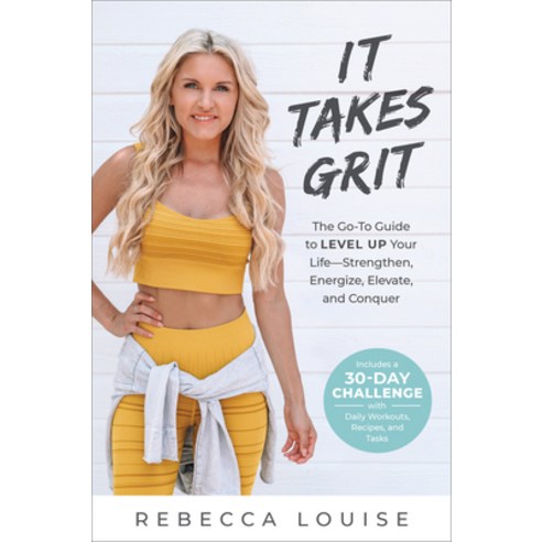 (영문도서) It Takes Grit: The Go-To Guide to Level Up Your Life--Strengthen Energize Elevate and Conquer Paperback, Benbella Books, English, 9781950665280