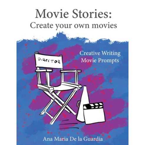 (영문도서) Movie Stories: Creative Writing Prompts for Adults. Paperback, Ana Maria de la Guardia, English, 9798892988469