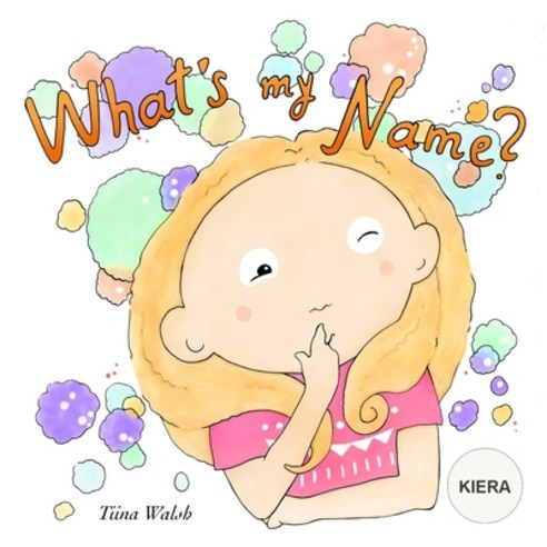 What''s My Name? KIERA Paperback, Independently Published