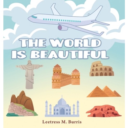 (영문도서) The World Is Beautiful Hardcover, Page Publishing, English, 9781684567379