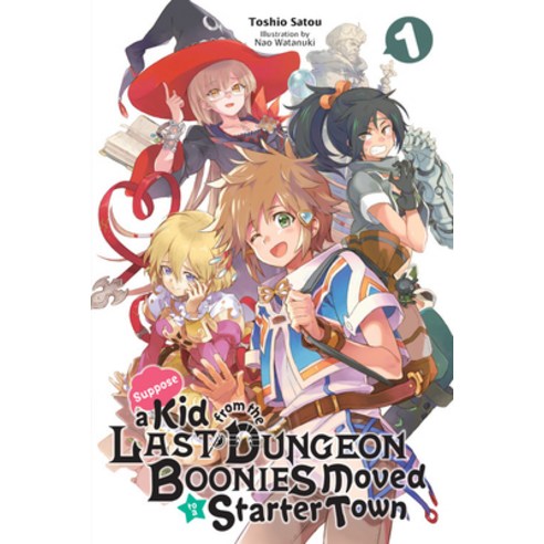 Suppose a Kid from the Last Dungeon Boonies Moved to a Starter Town Vol. 1 (Light Novel) Paperback, Yen on