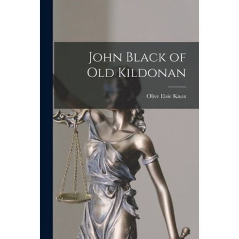 (영문도서) John Black of Old Kildonan Paperback, Hassell Street Press, English, 9781014694492