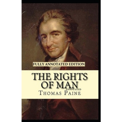 Rights of Man Fully Annotated Edition Paperback, Independently Published, English, 9798747299382