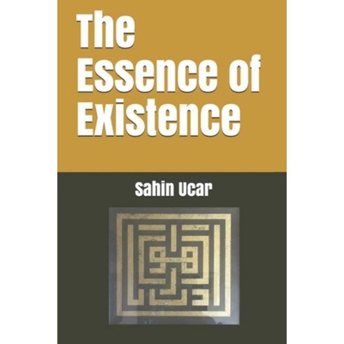 The Essence of Existence Paperback, Independently Published