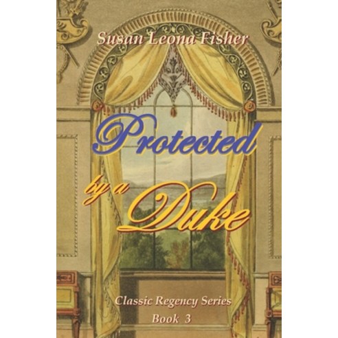 (영문도서) Protected by a Duke: A Regency romance Paperback, Independently Published, English, 9798521848898