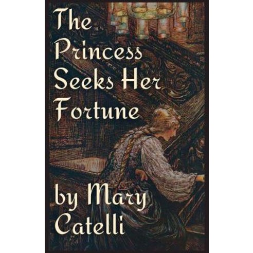 (영문도서) The Princess Seeks Her Fortune Paperback, Wizard''s Wood Press, English, 9781942564591